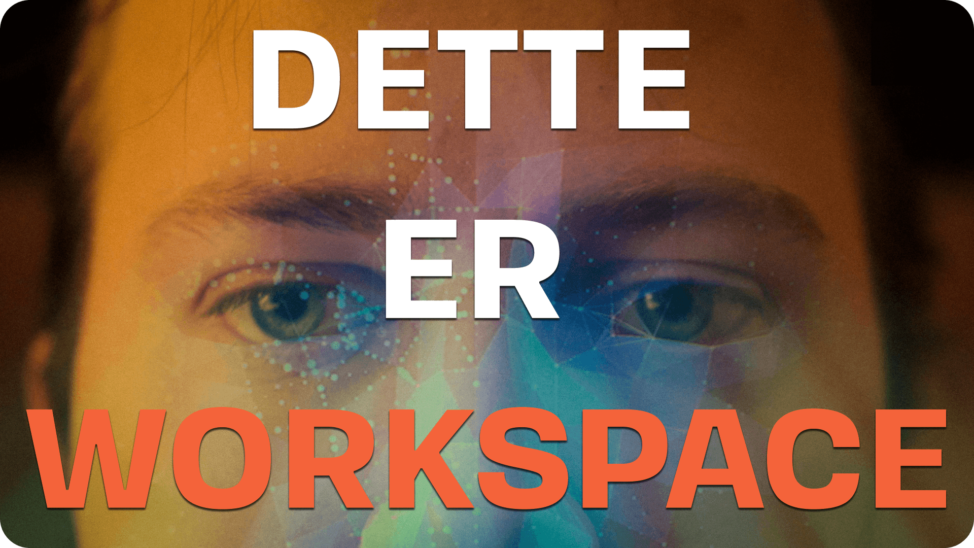 Dette er Workspace thumbnail. Martin Eigestad som gjennomfører biometrisk ansiktsgjenkjenning med Workspace.